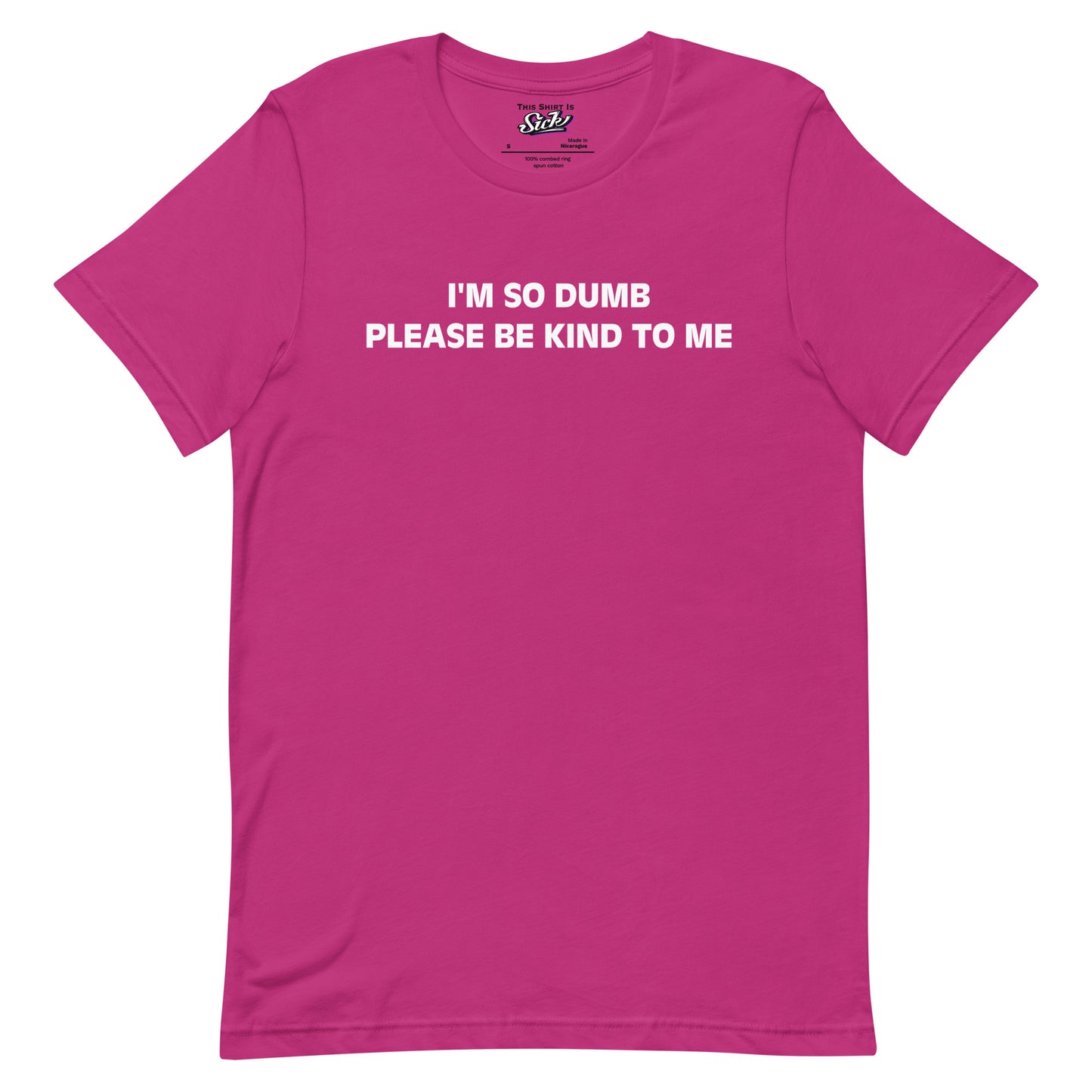 I'm So Dumb Please Be Kind To Me