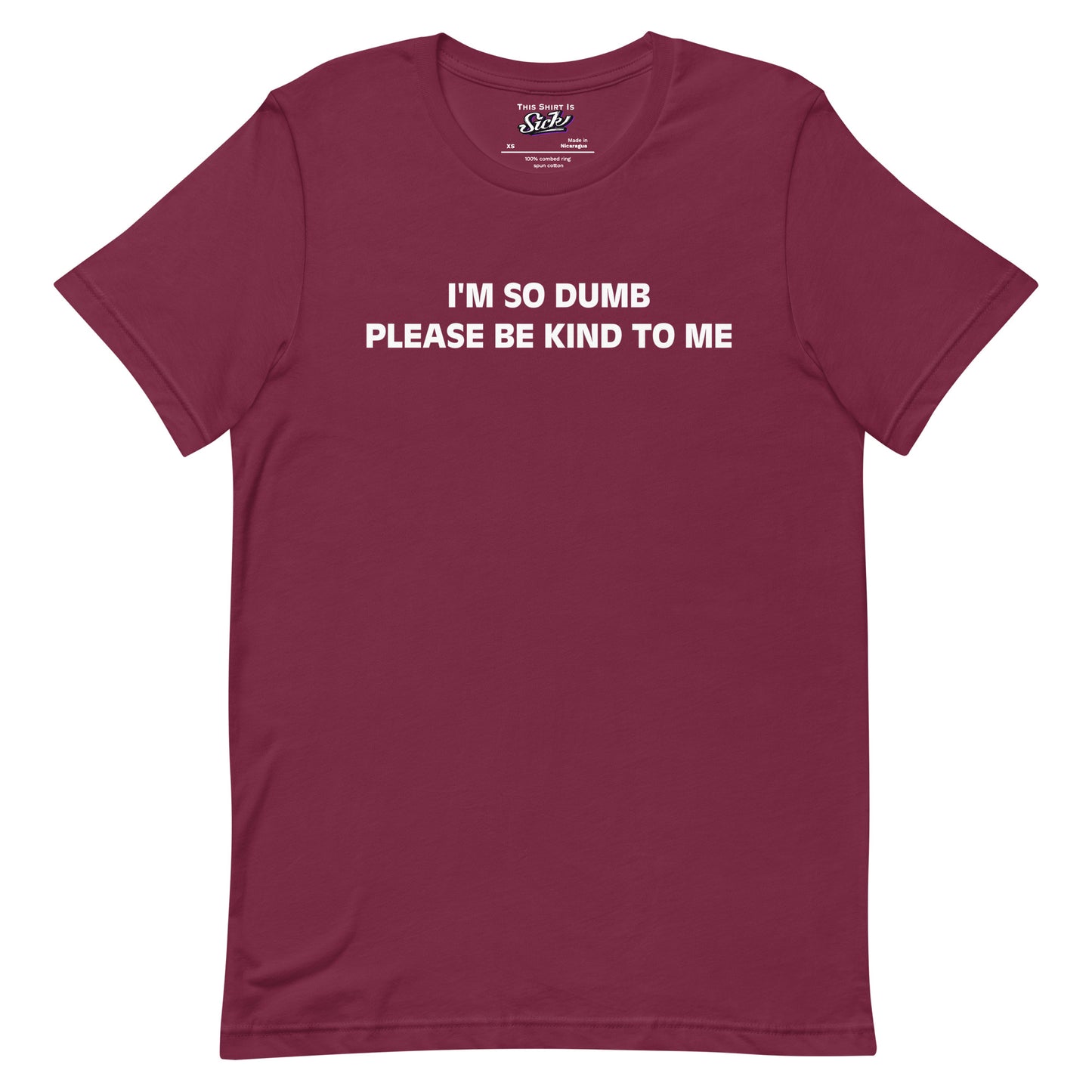 I'm So Dumb Please Be Kind To Me