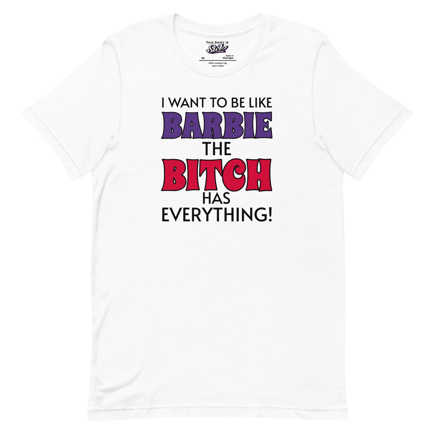 I Want To Be Like BARBIE The BITCH Has Everything!