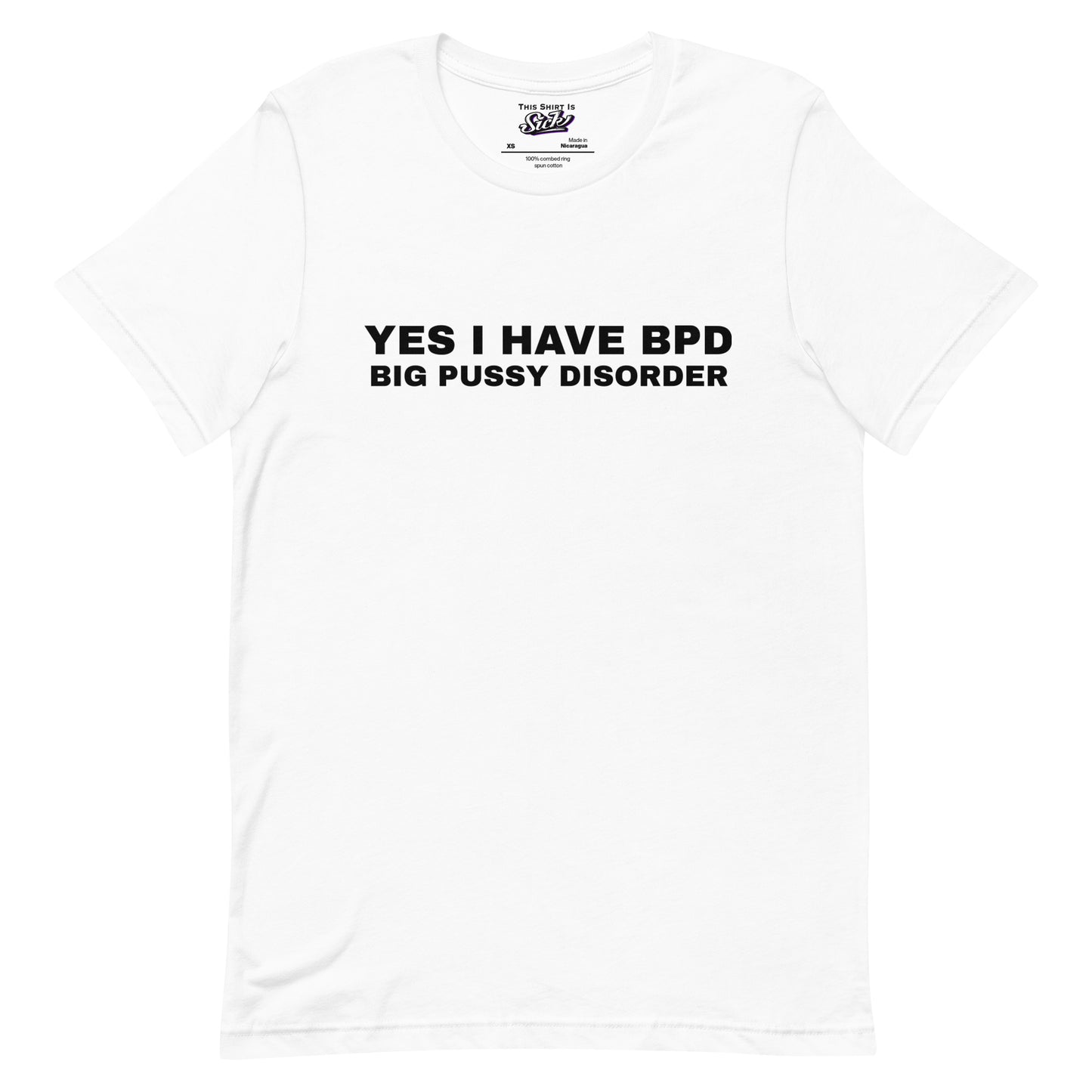 Yes I Have BPD (Big Pussy Disorder)