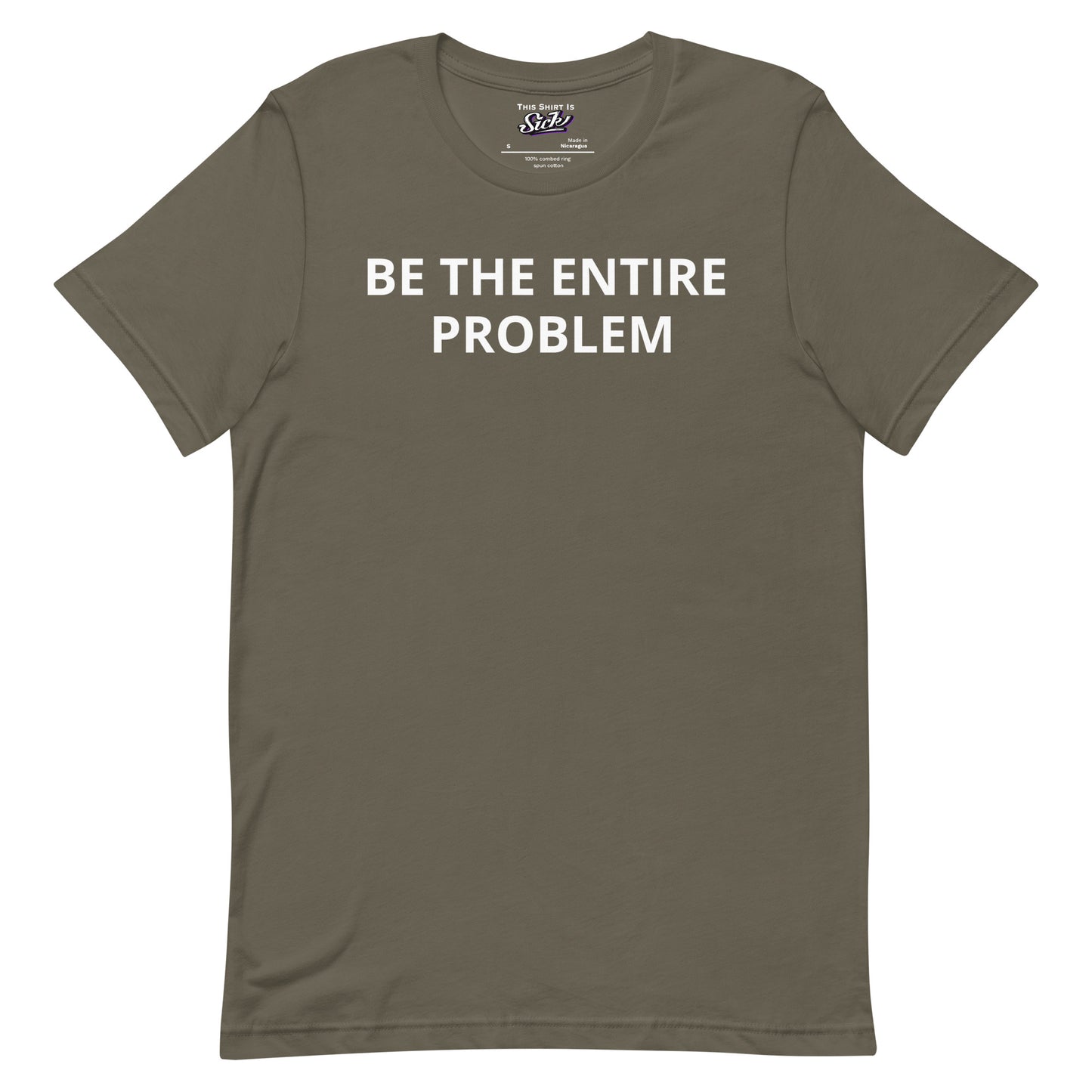 Be The Entire Problem