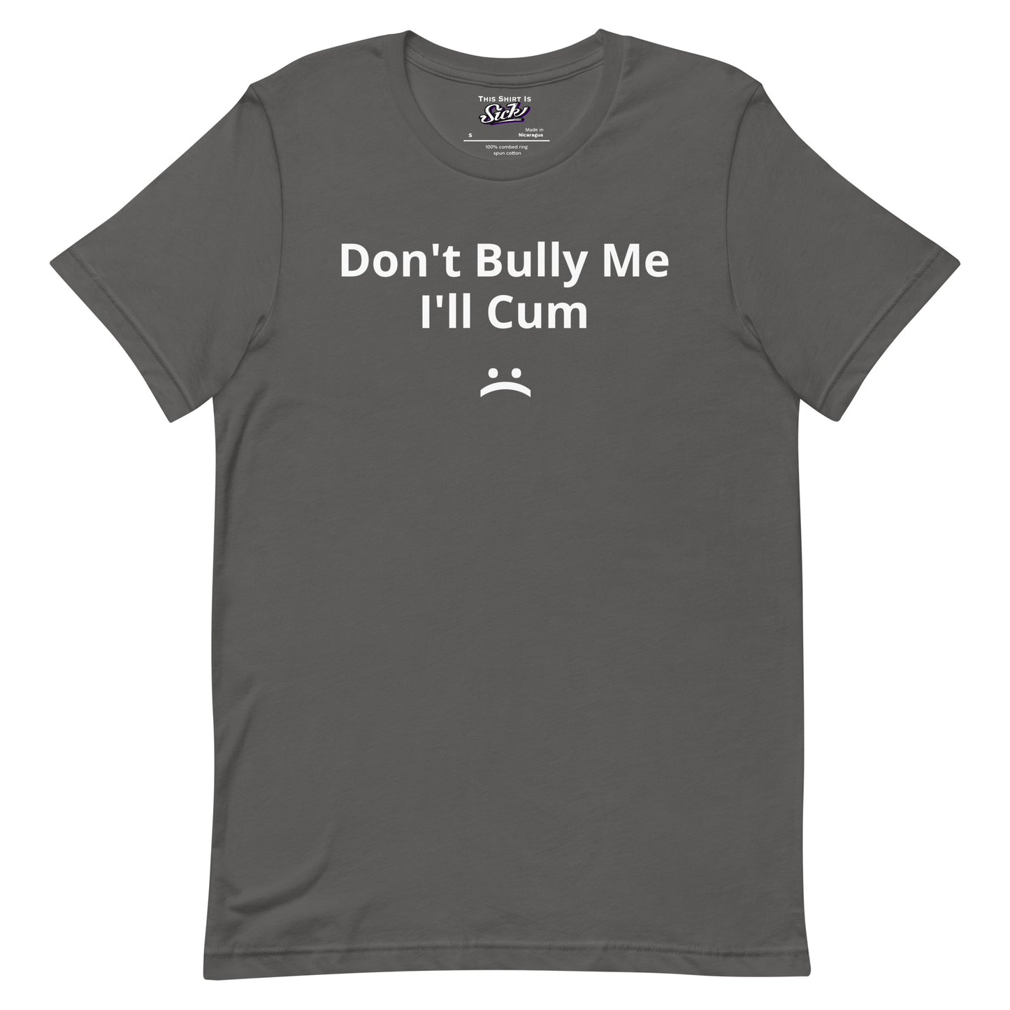 Don't Bully Me I'll Cum :(