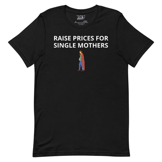 Raise Prices For Single Mothers