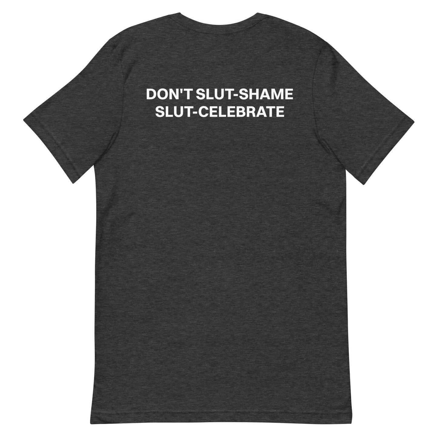 DON'T SLUT-SHAME SLUT-CELEBRATE