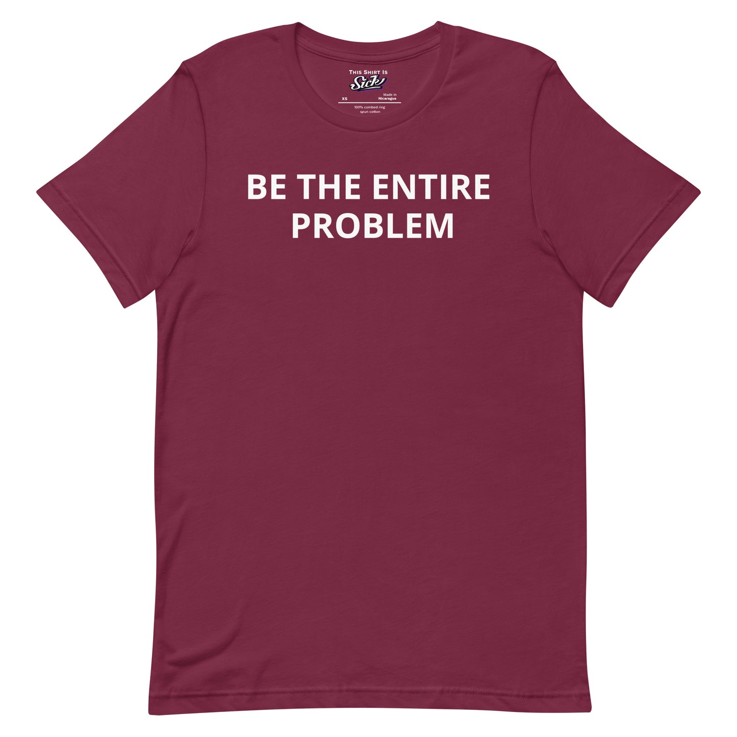 Be The Entire Problem