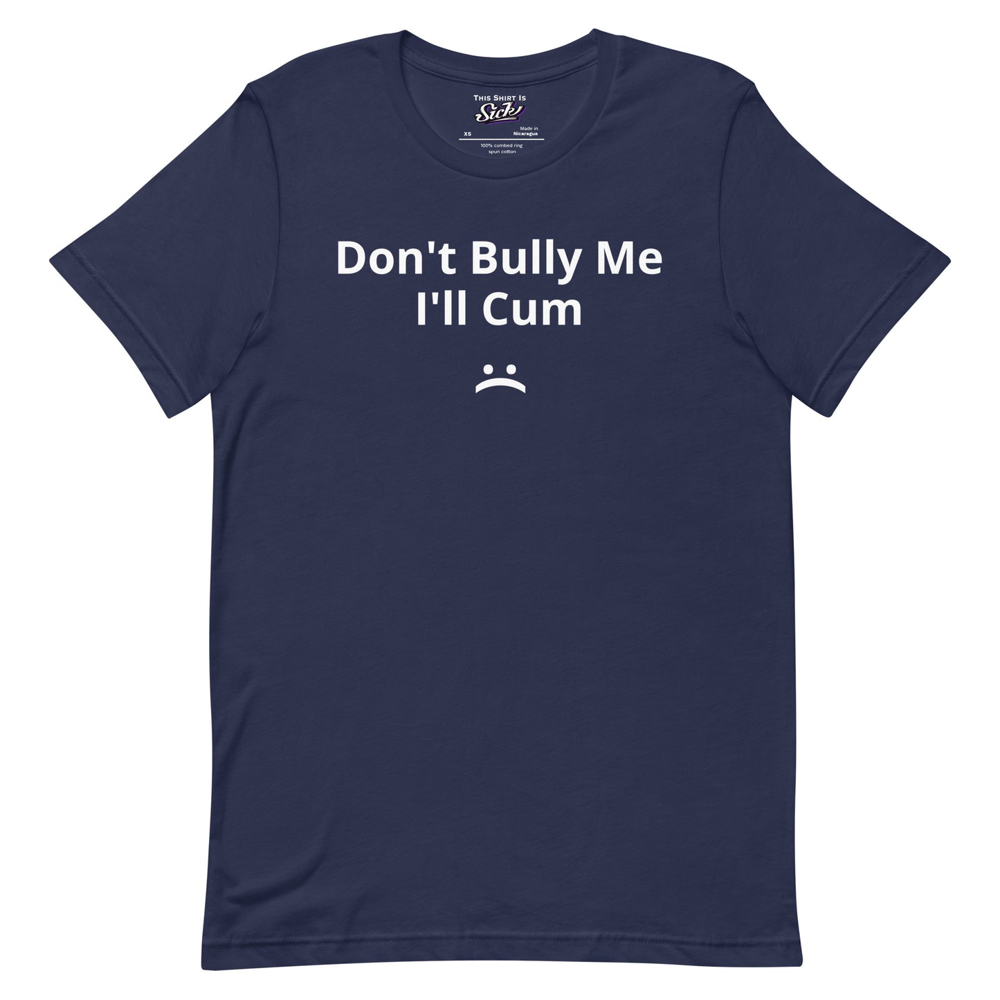 Don't Bully Me I'll Cum :(