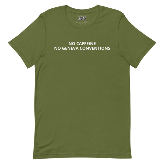 No Caffeine No Geneva Conventions