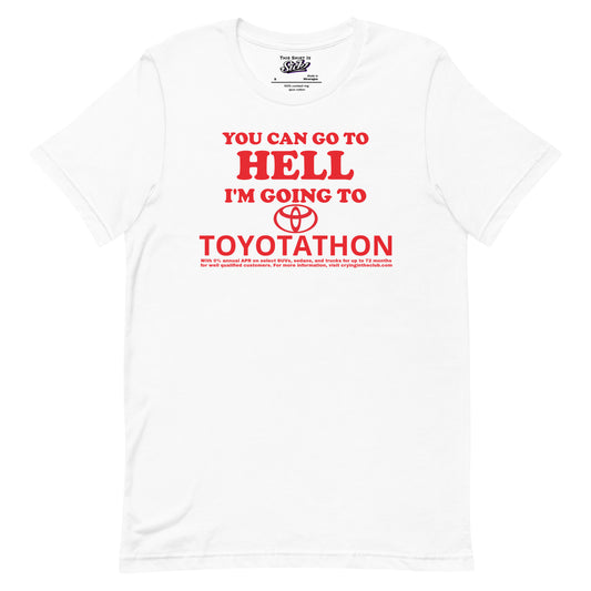 You Can Go To Hell I'm Going To Toyotathon