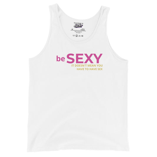 Be SEXY It Doesn't Mean You Have to Have Sex