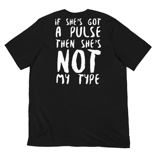 If She's Got A Pulse Then She's Not My Type