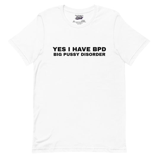 Yes I Have BPD (Bid Pussy Disorder)